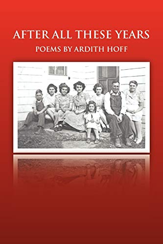 9781475926873: After All These Years: Poems by Ardith Hoff