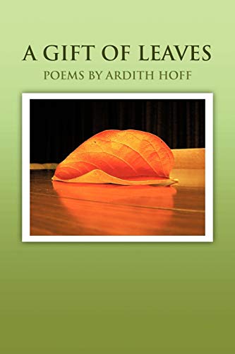 Stock image for A Gift of Leaves: Poems by Ardith Hoff for sale by Lucky's Textbooks