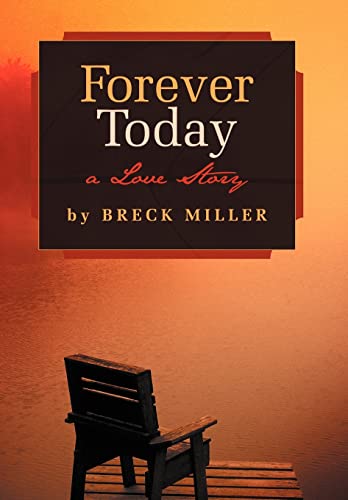 9781475927719: Forever Today: A Love Story