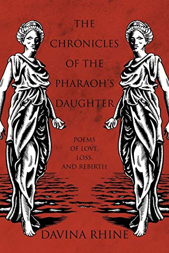 9781475928174: The Chronicles Of The Pharaoh's Daughter: Poems Of Love, Loss, And Rebirth
