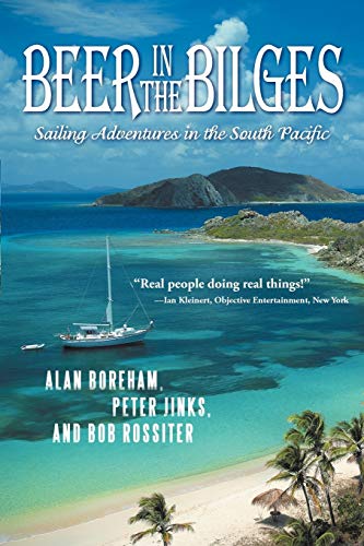 Stock image for Beer in the Bilges: Sailing Adventures in the South Pacific for sale by WorldofBooks