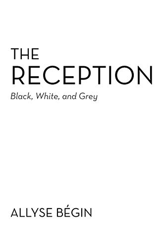 Stock image for The Reception: Black, White, and Grey for sale by Chiron Media