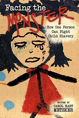 Imagen de archivo de Facing the Monster: How One Person Can Fight Child Slavery a la venta por ThriftBooks-Atlanta