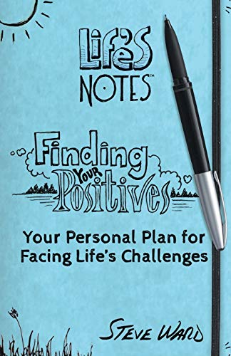 Imagen de archivo de Finding Your Positives: Your Personal Plan for Facing Life's Challenges a la venta por Chiron Media