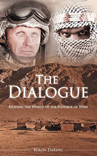 Imagen de archivo de The Dialogue: Ridding the World of the Scourge of Wars a la venta por Chiron Media