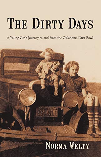 Imagen de archivo de The Dirty Days: A Young Girl's Journey to and from the Oklahoma Dust Bowl a la venta por Chiron Media