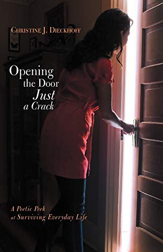 Imagen de archivo de Opening the Door Just a Crack: A Poetic Peek at Surviving Everyday Life a la venta por Chiron Media