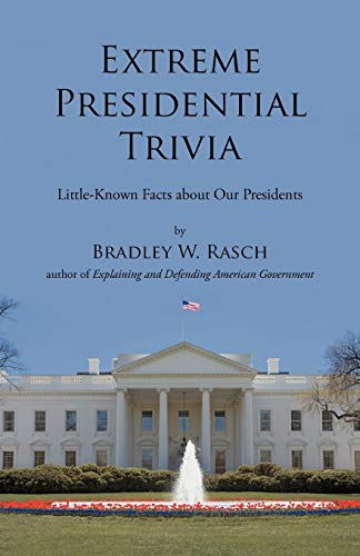 9781475933031: Extreme Presidential Trivia: Little-Known Facts About Our Presidents