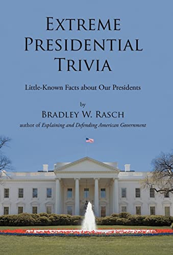 Beispielbild fr Extreme Presidential Trivia LittleKnown Facts about Our Presidents zum Verkauf von PBShop.store US