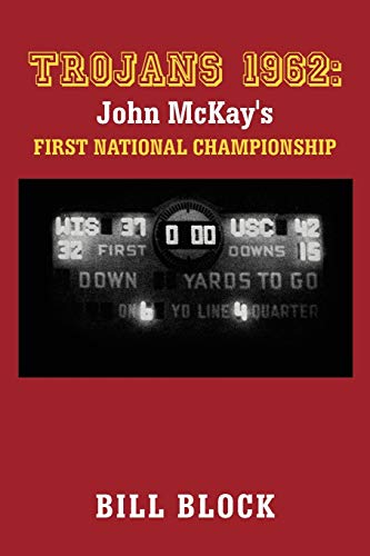 Beispielbild fr Trojans 1962: John McKay's First National Championship zum Verkauf von ThriftBooks-Dallas