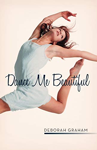 Beispielbild fr Dance Me Beautiful zum Verkauf von Chiron Media