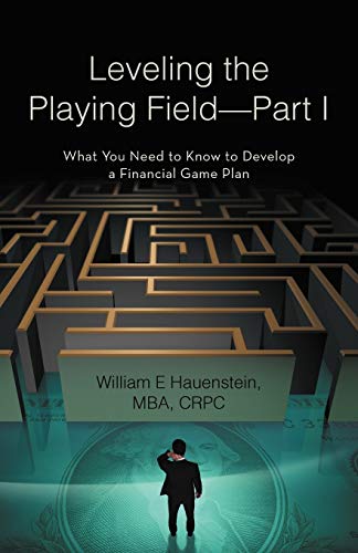 Imagen de archivo de Leveling The Playing Field-Part I: What You Need To Know To Develop A Financial Game Plan a la venta por Lucky's Textbooks