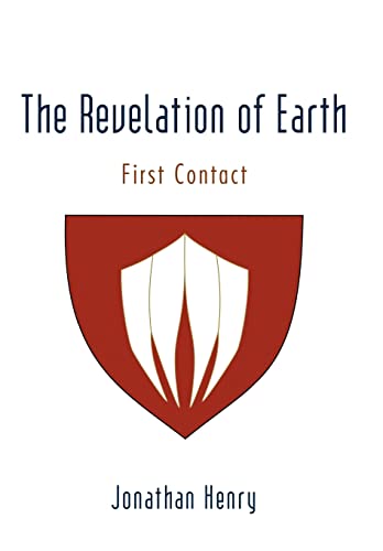 Beispielbild fr The Revelation of Earth: First Contact zum Verkauf von THE SAINT BOOKSTORE