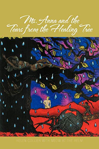 Stock image for Ms. Anna and the Tears From the Healing Tree for sale by Lucky's Textbooks