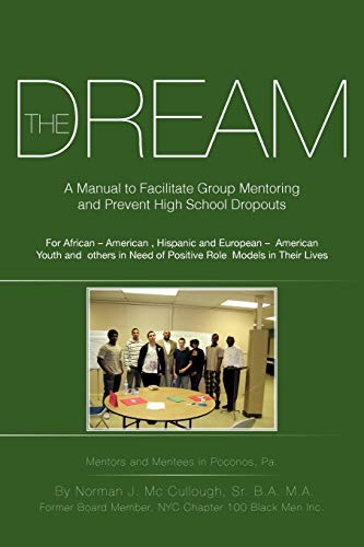 Stock image for The Dream A Manual To Facilitate Group Mentoring And Prevent High School Dropouts for sale by PBShop.store US