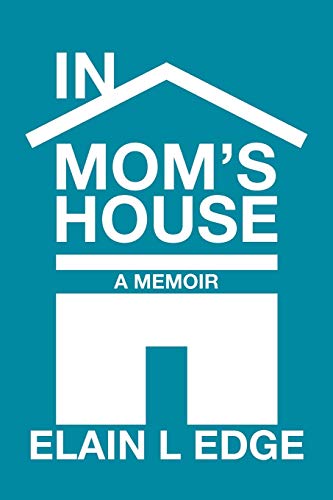 Stock image for In Mom's House: A Memoir for sale by Lucky's Textbooks