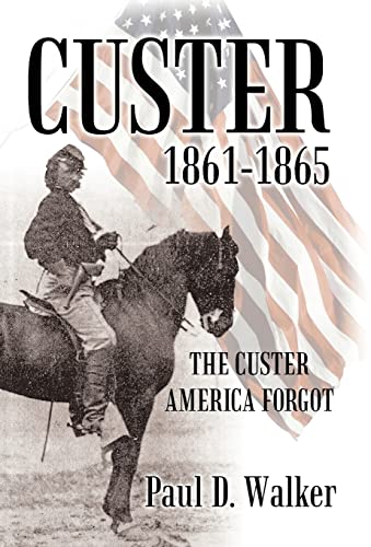Beispielbild fr Custer 1861-1865: The Custer America Forgot zum Verkauf von Lucky's Textbooks