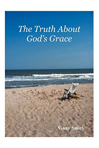 Stock image for The Truth About God's Grace for sale by Lucky's Textbooks