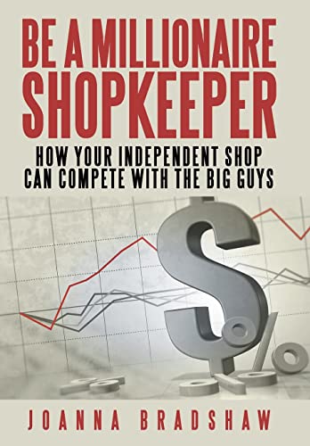 9781475941395: Be a Millionaire Shopkeeper: How Your Independent Shop Can Compete with the Big Guys