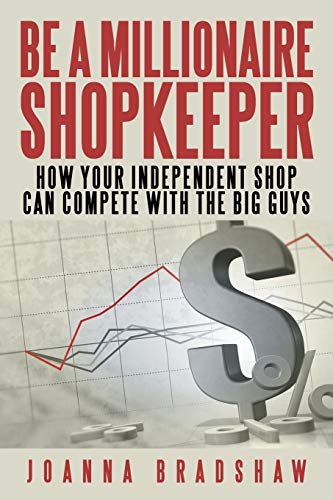 9781475941401: Be a Millionaire Shopkeeper: How Your Independent Shop Can Compete with the Big Guys