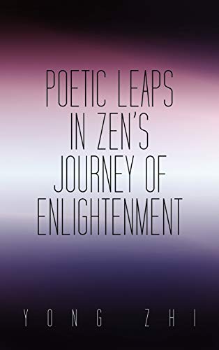 Imagen de archivo de Poetic Leaps In Zen's Journey Of Enlightenment a la venta por Lucky's Textbooks