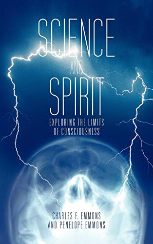 Stock image for Science and Spirit: Exploring the Limits of Consciousness for sale by Lucky's Textbooks