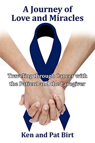 Stock image for A Journey of Love and Miracles: Traveling Through Cancer with the Patient and the Caregiver for sale by Chiron Media