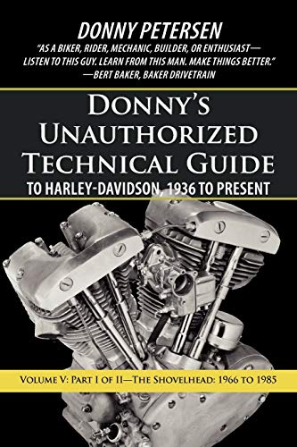 Beispielbild fr Donny's Unauthorized Technical Guide to Harley-Davidson, 1936 to Present: Part I of II-The Shovelhead: 1966 to 1985 [Soft Cover ] zum Verkauf von booksXpress