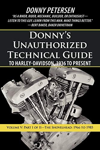 Stock image for Donny's Unauthorized Technical Guide to Harley-Davidson, 1936 to Present: Part I of II-The Shovelhead: 1966 to 1985 [Soft Cover ] for sale by booksXpress