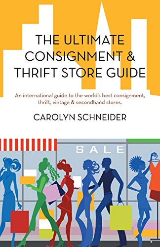 9781475943054: The Ultimate Consignment & Thrift Store Guide: An international guide to the world's best consignment, thrift, vintage & secondhand stores.