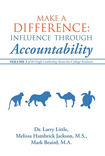Make a Difference: Influence Through Accountability: Volume 2 of the Eagle Leadership Series for College Students (9781475943382) by Little; Jackson; Beaird