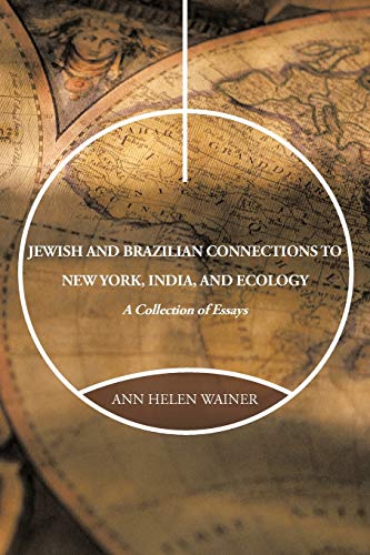 9781475944105: Jewish and Brazilian Connections to New York, India, and Ecology: A Collection of Essays