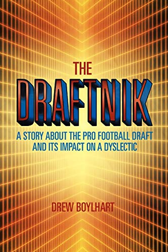 Stock image for THE DRAFTNIK: A STORY ABOUT THE PRO FOOTBALL DRAFT AND ITS IMPACT ON A DYSLECTIC for sale by Chiron Media