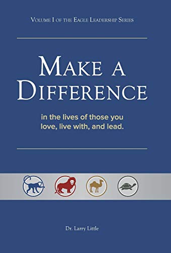 Stock image for Make a Difference: In the Lives of Those You Love, Live With, and Lead for sale by Nathan Groninger