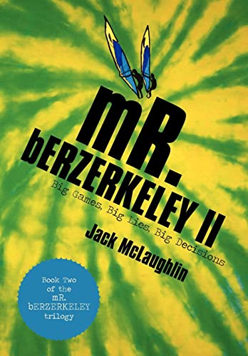 Mr. Berzerkeley II: Big Games, Big Lies, Big Decisions (9781475945751) by McLaughlin, Jack