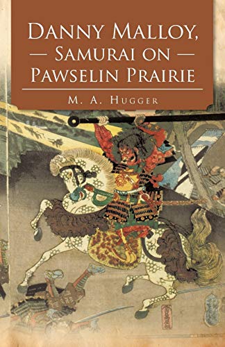 Stock image for Danny Malloy, Samurai on Pawselin Prairie for sale by Lucky's Textbooks