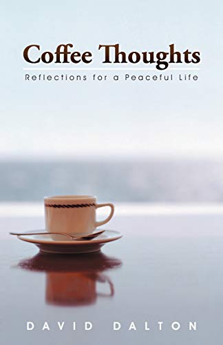 Stock image for Coffee Thoughts: Reflections for a Peaceful Life for sale by ThriftBooks-Dallas