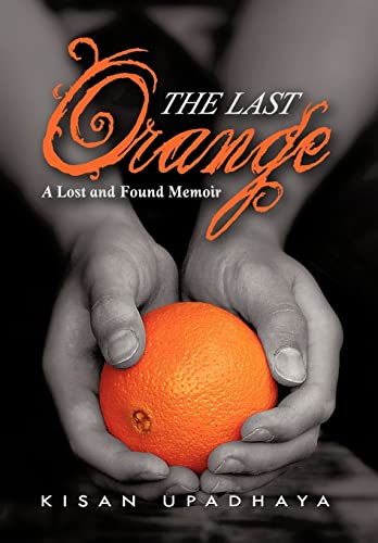 Imagen de archivo de The Last Orange A Lost and Found Memoir a la venta por PBShop.store US