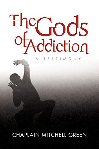 Stock image for The Gods of Addiction: A Testimony for sale by Gulf Coast Books