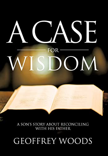 9781475949742: A Case for Wisdom: A Son's Story about Reconciling with His Father