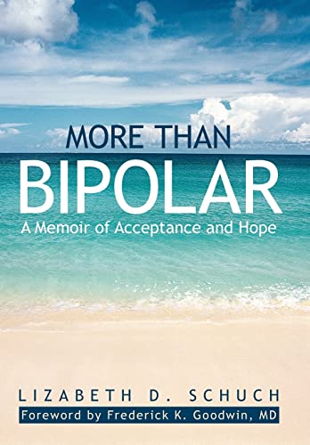 Imagen de archivo de More Than Bipolar: A Memoir of Acceptance and Hope a la venta por Lakeside Books