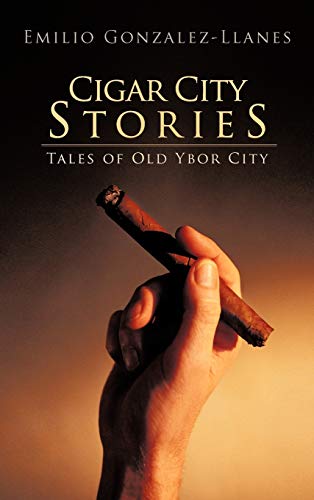 9781475950953: Cigar City Stories: Tales of Old Ybor City