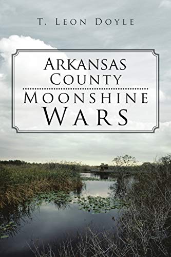 9781475951721: Arkansas County Moonshine Wars
