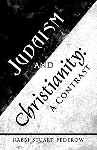 Beispielbild fr Judaism and Christianity: A Contrast zum Verkauf von ThriftBooks-Atlanta