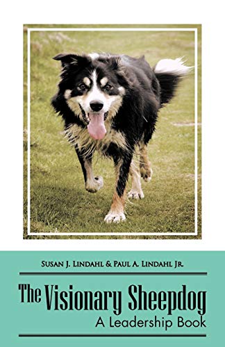 Beispielbild fr The Visionary Sheepdog: A Leadership Book zum Verkauf von HPB Inc.