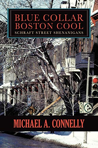 Imagen de archivo de Blue Collar Boston Cool: Schraft Street Shenanigans a la venta por ThriftBooks-Dallas