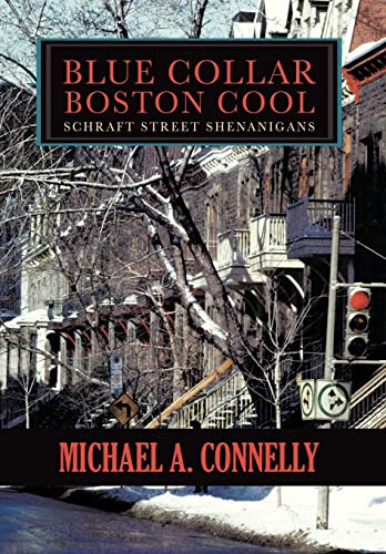 Imagen de archivo de Blue Collar Boston Cool: Schraft Street Shenanigans a la venta por ZBK Books