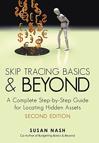 9781475957556: Skip Tracing Basics And Beyond: A Complete, Step-By-Step Guide for Locating Hidden Assets, Second Edition