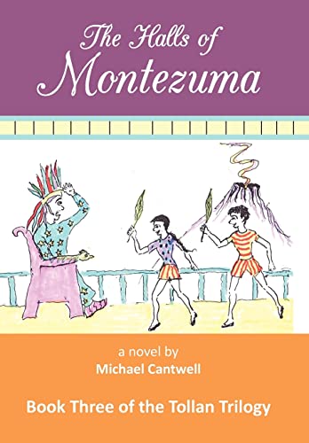 9781475958492: The Halls of Montezuma: Book Three of the Tollan Trilogy