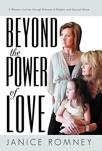 9781475959284: Beyond the Power of Love: A Woman s Journey Through Betrayal of Religion and Spousal Abuse